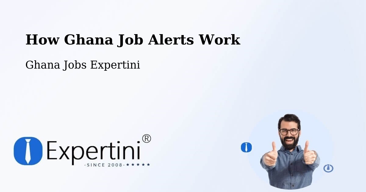 How Ghana Job Alerts Work - Ghana Jobs Expertini