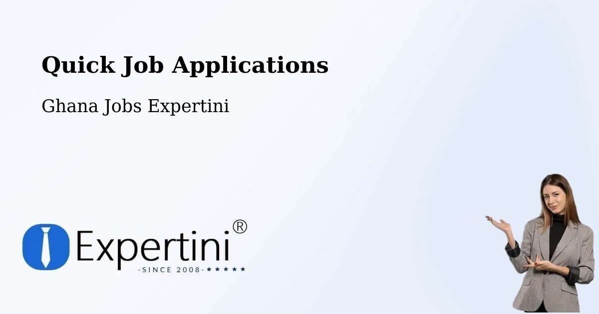 Quick Job Applications - Ghana Jobs Expertini